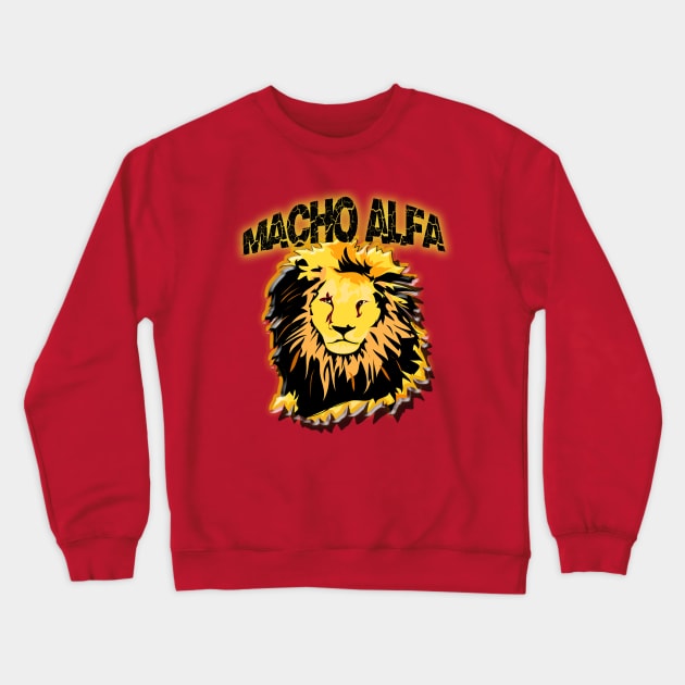 Lion Desing Macho Alfa Crewneck Sweatshirt by albaley